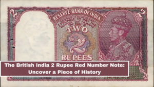 The British India 2 Rupee Red Number Note: Uncover a Piece of History